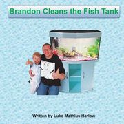 Brandon Cleans the Fish Tank (en Inglés)