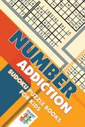 Number Addiction Sudoku Puzzle Books for Kids (en Inglés)