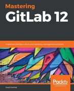 Mastering Gitlab 12: Implement Devops Culture and Repository Management Solutions (en Inglés)