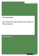 Der Name des Odenwaldes. Von Odin zur Wassermutter (en Alemán)