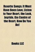 roxette songs: it must have been love, listen to your heart, the look, joyride, the centre of the heart, how do you do! (en Inglés)
