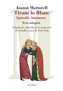 Tirant lo Blanc. Episodis Amorosos. Text Adaptat a Cura de Toni Sala (+ Recurs Digital): Adaptació, Introducció i Propostes de Treball de Toni Sala a. Text Fixat per Martí de Riquer (Les Eines) (en Catalán)