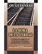 La Hora de la Verdad: Viviendo en Libertad en un Mundo de Mentira s, Supersticion y Confusion (in Spanish)