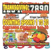 Thanksgiving: Counting Spoons 1 to 20. Bilingual Spanish-English: Acción de Gracias: Contando Cucharas 1 al 20. Bilingüe Español-Ing (en Inglés)