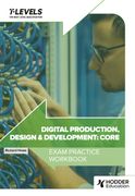 Digital Production, Design and Development t Level Exam Practice Workbook
