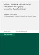 Ethnic Constructs, Royal Dynasties and Historical Geography Around the Black Sea Littoral