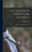 La Caza de la Perdiz con Escopeta: Al Vuelo y con Perro de Muestra