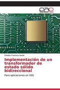 Implementación de un Transformador de Estado Sólido Bidireccional: Para Aplicaciones en v2g