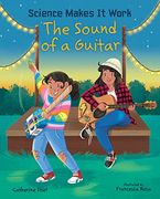 The Sound of a Guitar (Science Makes it Work) (en Inglés)