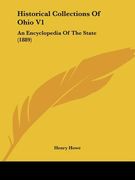 historical collections of ohio v1: an encyclopedia of the state (1889) (en Inglés)