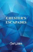 Chester's Escapades (en Inglés)