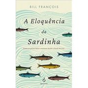 A Eloquência da Sardinha - Histórias Extraordinárias do Mundo Submarino