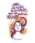 Somos las Nietas de las Brujas que no Pudieron Quemar