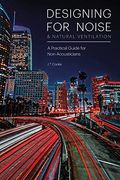 Designing for Noise & Natural Ventilation: A Practical Guide for Non-Acousticians 