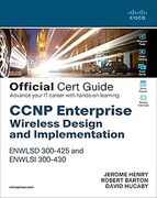 Ccnp Enterprise Wireless Design Enwlsd 300-425 and Implementation Enwlsi 300-430 Official Cert Guide: Designing & Implementing Cisco Enterprise Wireless Networks (Certification Guide) (en Inglés)