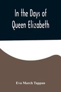 In the Days of Queen Elizabeth (en Inglés)