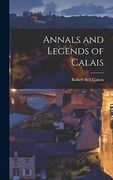 Annals and Legends of Calais (en Inglés)