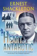 The Heart of the Antarctic (Annotated): Vol I and II (en Inglés)