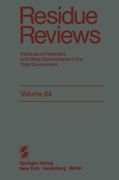 Residue Reviews: Residues of Pesticides and Other Contaminants in the Total Environment (Reviews of Environmental Contamination and Toxicology) (Volume 84)