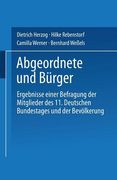 Abgeordnete Und Bürger: Ergebnisse Einer Befragung Der Mitglieder Des 11. Deutschen Bundestages Und Der Bevölkerung (en Alemán)