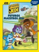 Star Wars. Las aventuras de los jóvenes Jedi. Futuros maestros Jedi (in Spanish)
