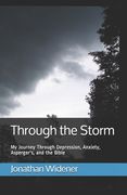 Through the Storm: My Journey Through Depression, Anxiety, Asperger's, and the Bible (en Inglés)