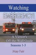 Watching EMERGENCY! Seasons 1-3: A Viewer's Off-the-Wall Guide (en Inglés)