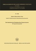 Die Standorte der westdeutschen Papierindustrie: Ein Programmierungsmodell (Forschungsberichte des Landes Nordrhein-Westfalen) (German Edition)