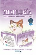 Miaulogia: Guia de Comportamiento Felino