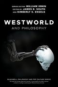 Westworld and Philosophy (The Blackwell Philosophy and Pop Culture Series) (en Inglés)