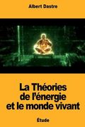 La Théories de l'énergie et le monde vivant (en Francés)