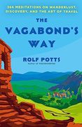 The Vagabond's Way: 366 Meditations on Wanderlust, Discovery, and the art of Travel (en Inglés)
