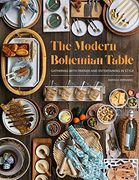 The Modern Bohemian Table: Gathering With Friends and Entertaining in Style 
