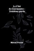 Le Côté de Guermantes - Troisième Partie (en Francés)