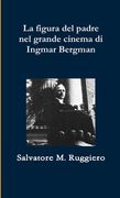 La figura del Padre nel grande Cinema di Ingmar Bergman (en Italiano)