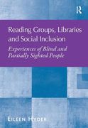 Reading Groups, Libraries and Social Inclusion: Experiences of Blind and Partially Sighted People (en Inglés)