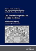 Una Civilización Juvenil en la Edad Moderna: Desigualdades de Edad y Contrastes Generacionales