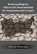 Rechtsnachfolge im Völkerrecht, Dismembration der Sowjetunion und Georgien (en Alemán)