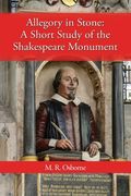 Allegory in Stone: A Study of the Shakespeare Monument (en Inglés)