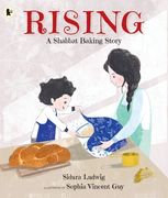 Rising: A Shabbat Baking Story. Celebrate Jewish traditions with children aged 3–7 and make your own challah from the author's recipe