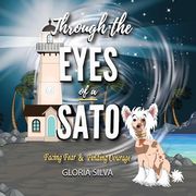 Through the Eyes of a Sato: Facing Fear & Finding Courage (en Inglés)