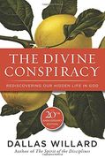 The Divine Conspiracy: Rediscovering Our Hidden Life In God (en Inglés)