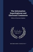 The Information Superhighway and Electronic Commerce: Effects of Electronic Markets (en Inglés)