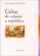 Cuba: De Colonia a Republica