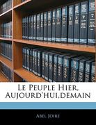 Le Peuple Hier, Aujourd'hui, Demain (en Francés)
