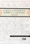 Un siglo de estudios de química en Granada. 1913-2013