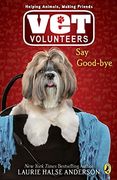 Say Good-Bye (Vet Volunteers #5) (en Inglés)
