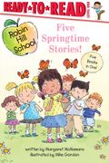 Five Springtime Stories!: Butterfly Garden; First-Grade Bunny; Earth Day; Star of the Class Play; Happy Graduation! (en Inglés)