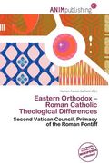 eastern orthodox - roman catholic theological differences (en Inglés)