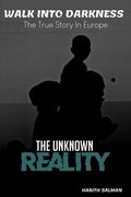 Walk into Darkness: The True Story In Europe (en Inglés)